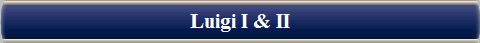  Luigi I & II 